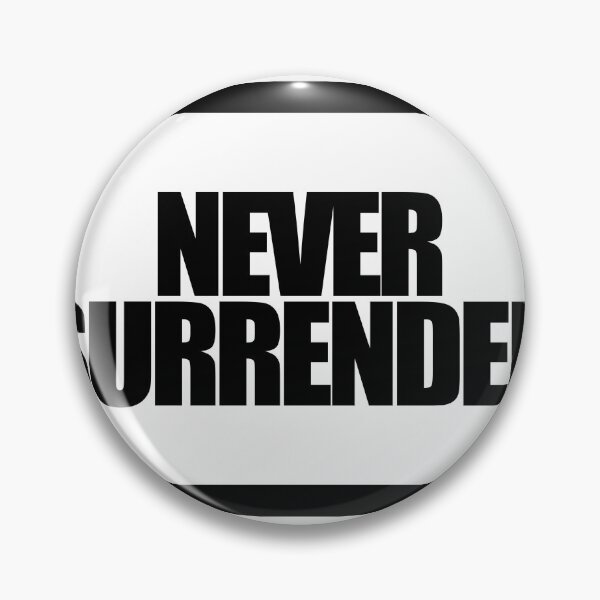 Item preview, NEVER SURRENDER designed and sold by MobsProject.