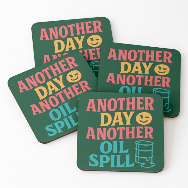 Item preview, ⛽ Another Day Another Oil Spill – Environmental Protest Art designed and sold by AddictiveDesign.