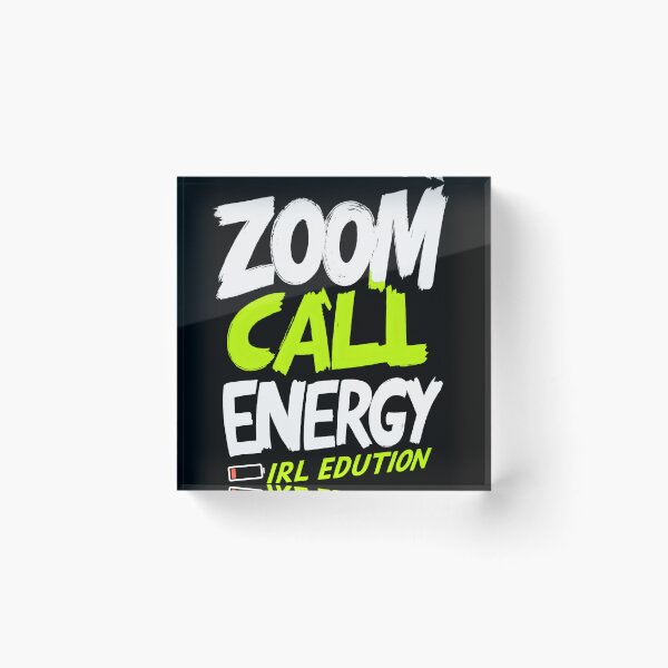 Item preview, Zoom call energy, IRL edition designed and sold by Ahmed Behiry.