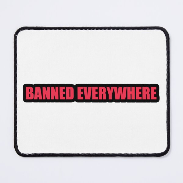 Item preview, Banned Everywhere designed and sold by Gotta Escape.