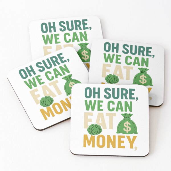 Item preview, Oh Sure, We Can Eat Money – Environmental Awareness Protest Art designed and sold by AddictiveDesign.