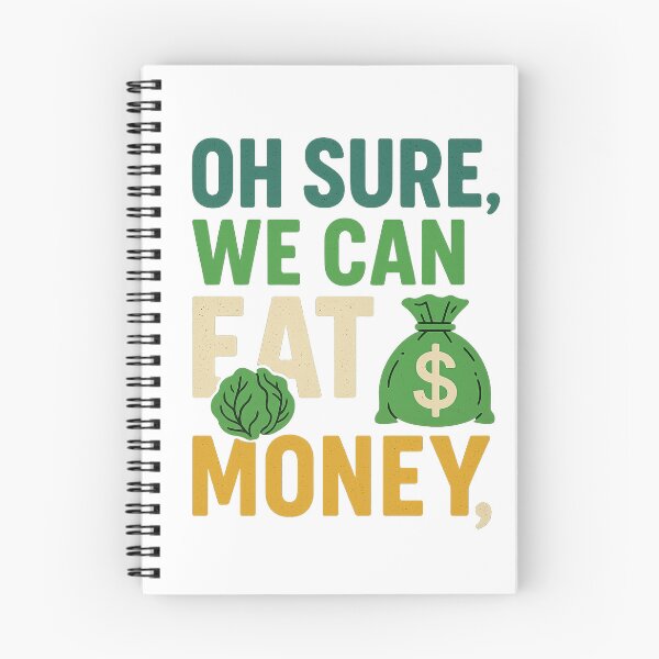 Item preview, Oh Sure, We Can Eat Money – Environmental Awareness Protest Art designed and sold by AddictiveDesign.