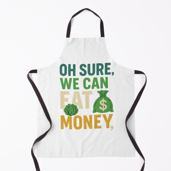 Item preview, Oh Sure, We Can Eat Money – Environmental Awareness Protest Art designed and sold by AddictiveDesign.