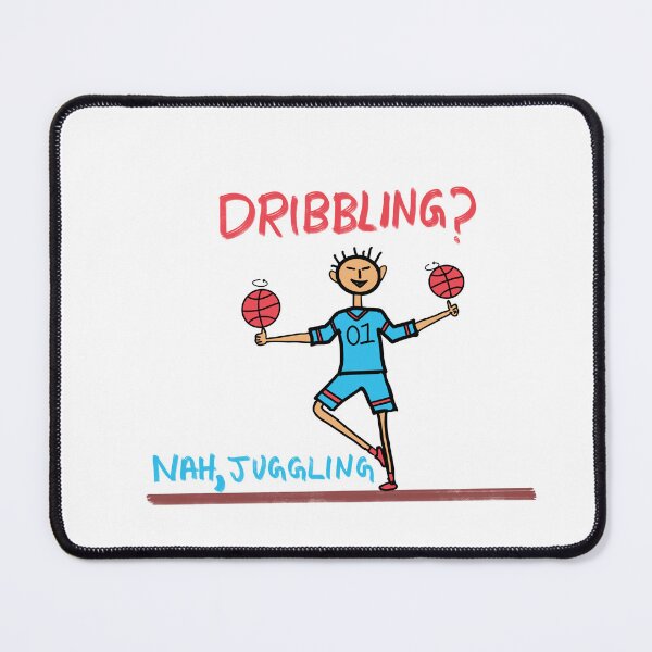 Item preview, “Dribbling? Nah, Juggling – Funny Basketball Quote designed and sold by Popstudio85.