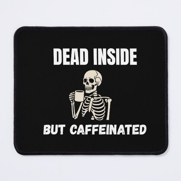 Item preview, Dead Inside But Caffeinated – Funny Skeleton Coffee Design designed and sold by AmeliaKrysiak.