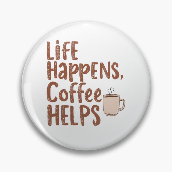 Item preview, Life Happens, Coffee Helps designed and sold by DailyMoodPrints.