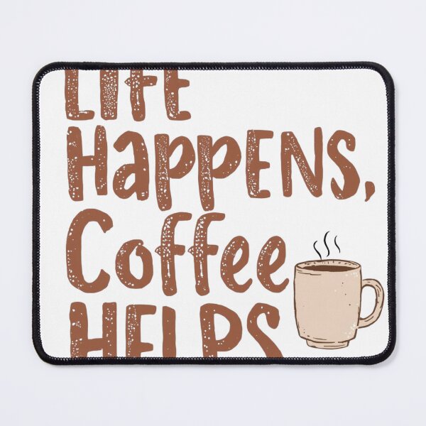 Item preview, Life Happens, Coffee Helps designed and sold by DailyMoodPrints.