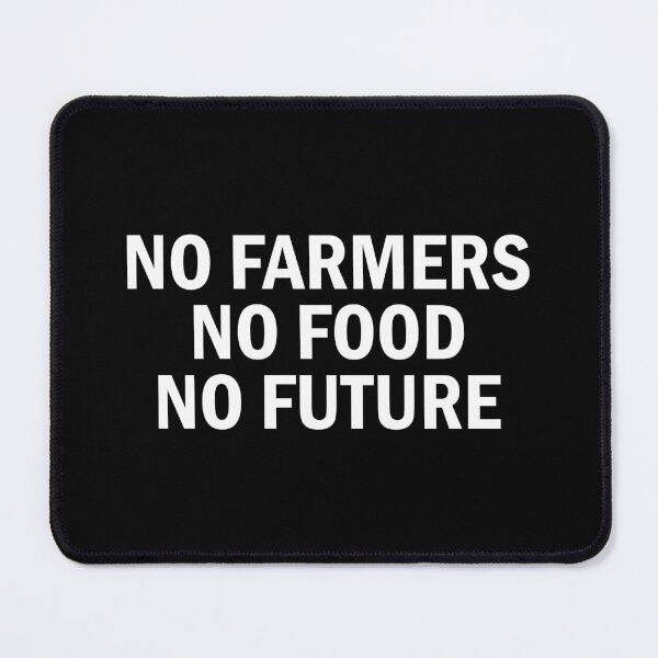 Item preview, NO FARMERS NO FOOD NO FUTURE designed and sold by designing01Ar3.