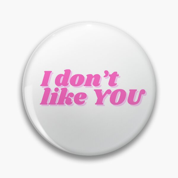 Item preview, I don't like YOU designed and sold by beanydesigns.
