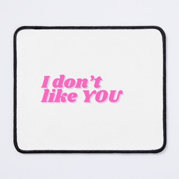 Item preview, I don't like YOU designed and sold by beanydesigns.