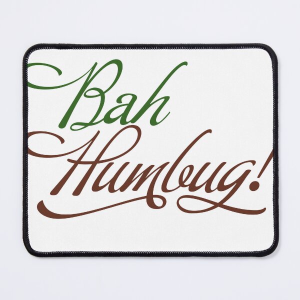 Item preview, Bah Humbug Funny Christmas Scrooge Grinch Holiday Humor Design designed and sold by FrictionMaxxing.