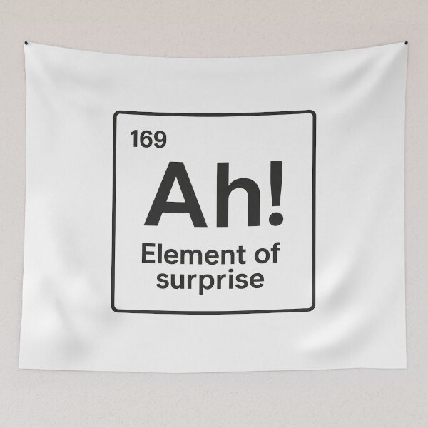 Item preview, Ah! Element of Surprise Periodic Table Meme designed and sold by Nuvijo.