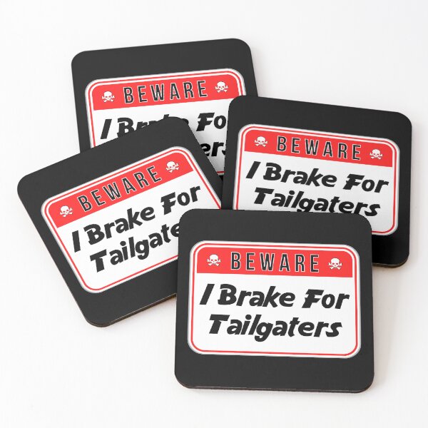 Item preview, BEWARE:  I Brake For Tailgaters - funny warning signs traffic designed and sold by DesignsFromTW-S.