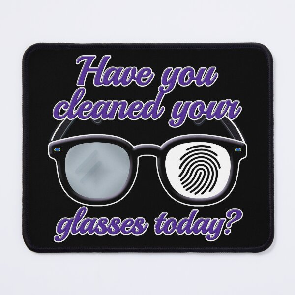 Item preview, Have You Cleaned Your Glasses Today? – Vision Care designed and sold by Eyepatch-Jacks.