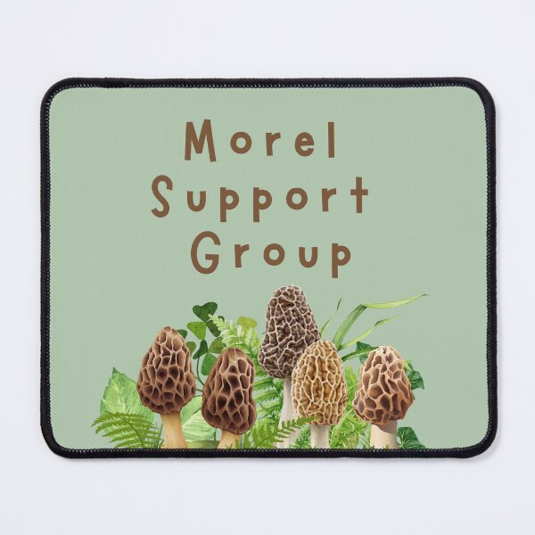 Item preview, Morel Support Group, Mushroom Foraging designed and sold by shminoa.
