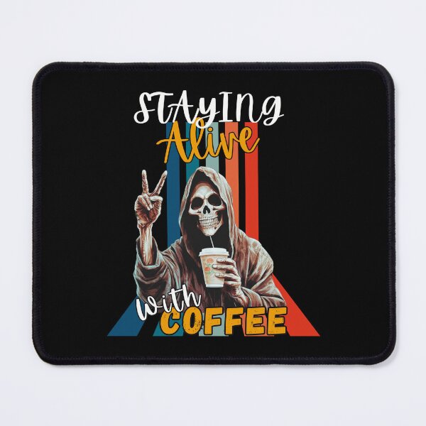 Item preview, Staying Alive With Coffee | Halloween Humor designed and sold by SoundStyleShop.