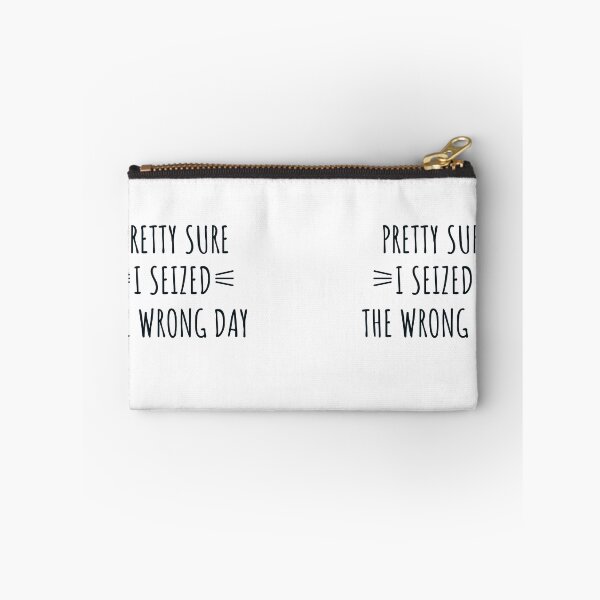 Item preview, Pretty sure i sized the wrong day designed and sold by xfortvnatx.