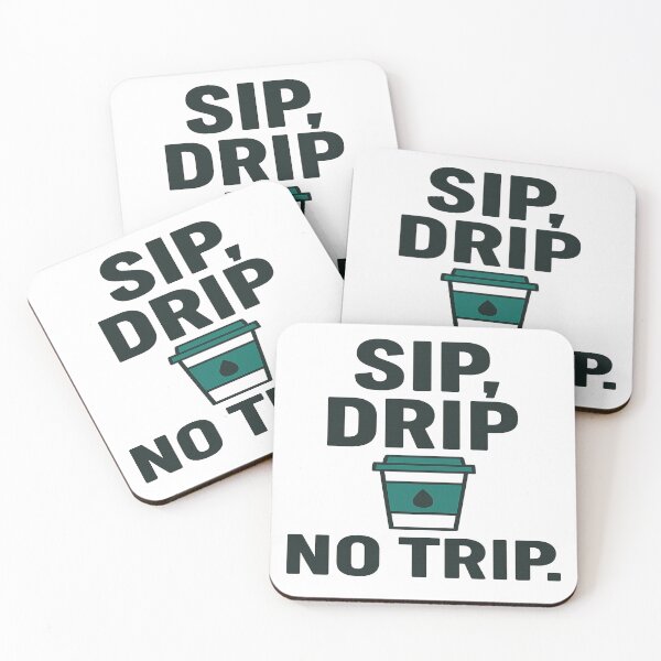 Item preview, Sip, Drip, No Trip - Coffee Humor Minimalist designed and sold by POD DYNASTY | Original Print On Demand T-Shirt Graphics.