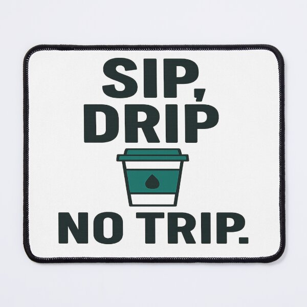 Item preview, Sip, Drip, No Trip - Coffee Humor Minimalist designed and sold by POD DYNASTY | Original Print On Demand T-Shirt Graphics.