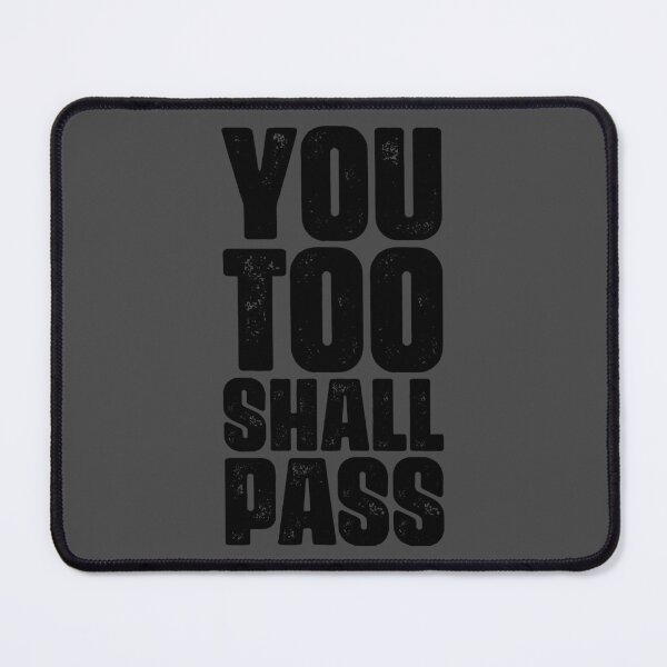 Item preview, You too shall pass (black font) designed and sold by muskitt.