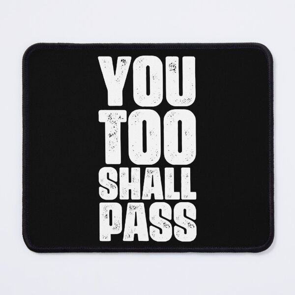 Item preview, You too shall pass (white font) designed and sold by muskitt.