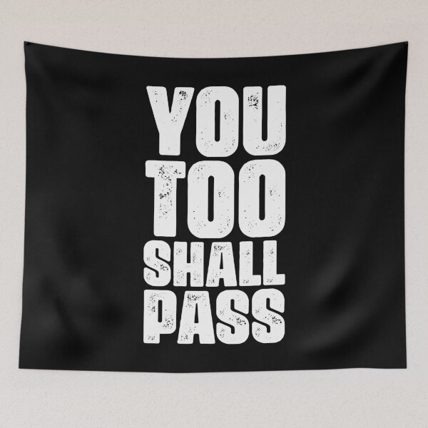 Item preview, You too shall pass (white font) designed and sold by muskitt.
