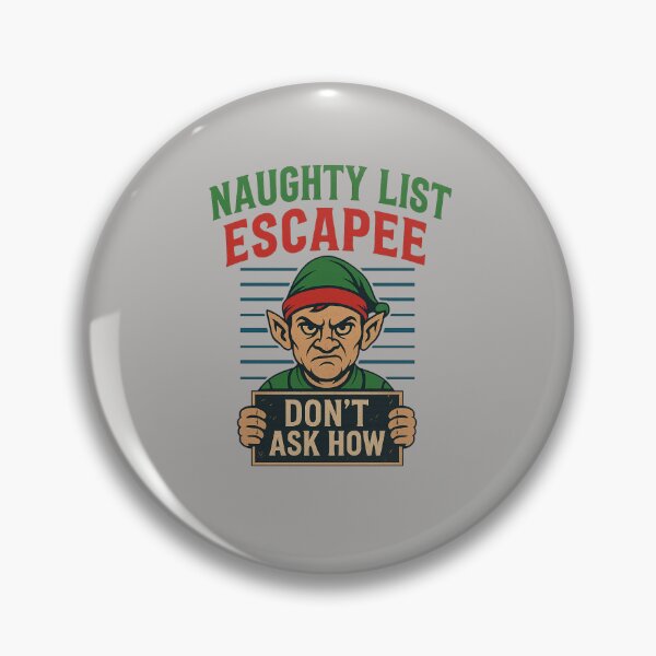 Item preview, Naughty List Escapee - Don't Ask Why  designed and sold by CortsideGoods.