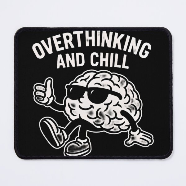 Item preview, Overthinking And Chill Funny Brain designed and sold by Amr Siam.