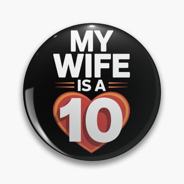 Item preview, My Wife Is A 10 Funny Romantic Quote designed and sold by TeeGrit.
