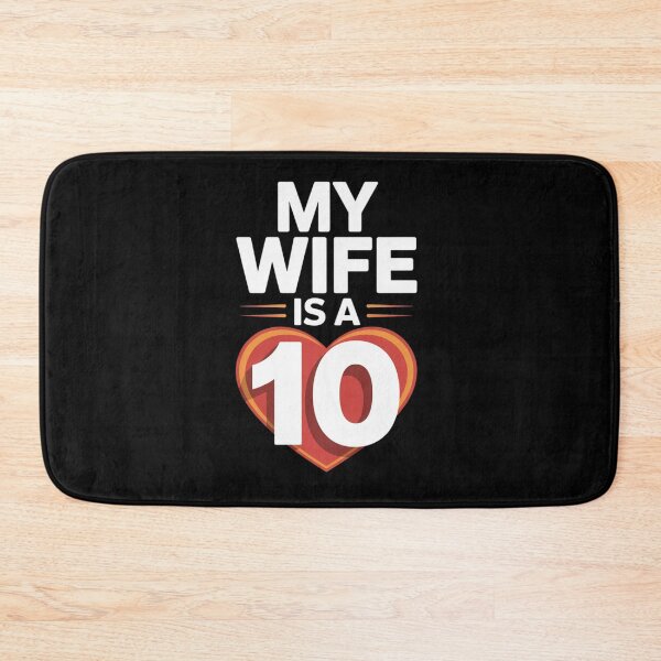 Item preview, My Wife Is A 10 Funny Romantic Quote designed and sold by TeeGrit.