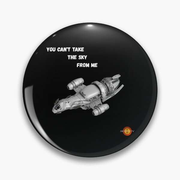 Item preview, You Can't Take the Sky From Me - Firefly Inspired designed and sold by No Scuffs.