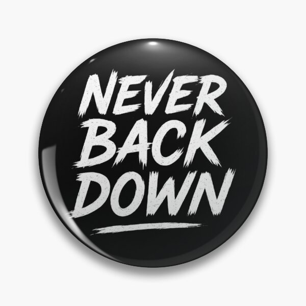 Item preview, Never Back Down unstoppable attitude designed and sold by BeenSavage.