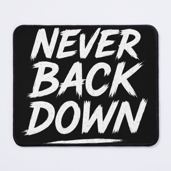 Item preview, Never Back Down unstoppable attitude designed and sold by BeenSavage.