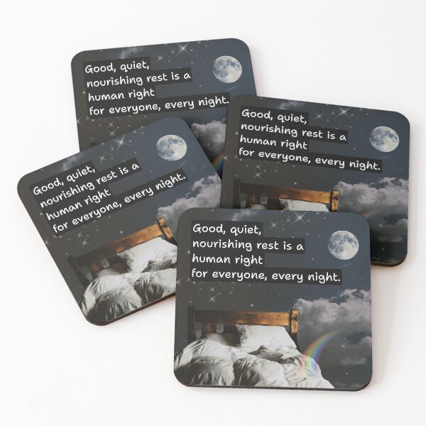 Item preview, Good, Quiet, Nourishing Rest is a Human Right for Everyone, Every Night designed and sold by Rainbow Nebula 7000.