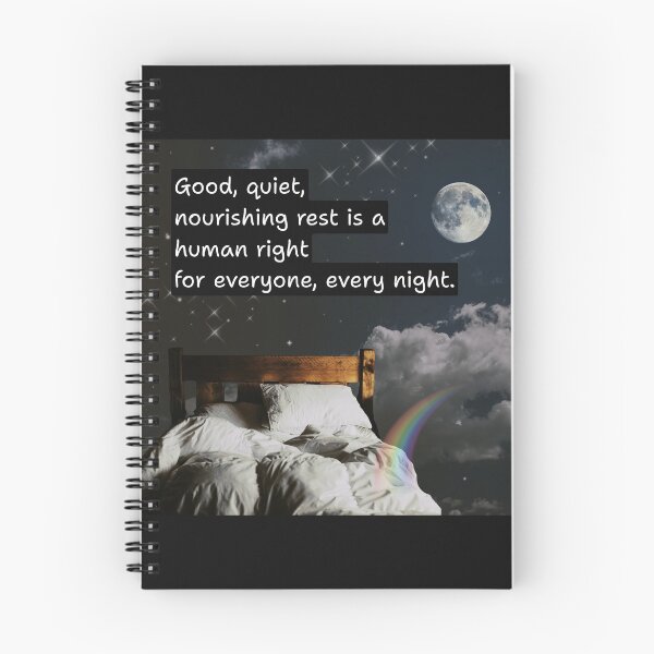 Item preview, Good, Quiet, Nourishing Rest is a Human Right for Everyone, Every Night designed and sold by Rainbow Nebula 7000.