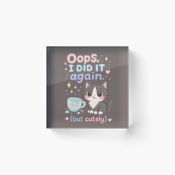 Item preview, Oops, I Did It Again – Cute Cat Trouble designed and sold by catastrocat.