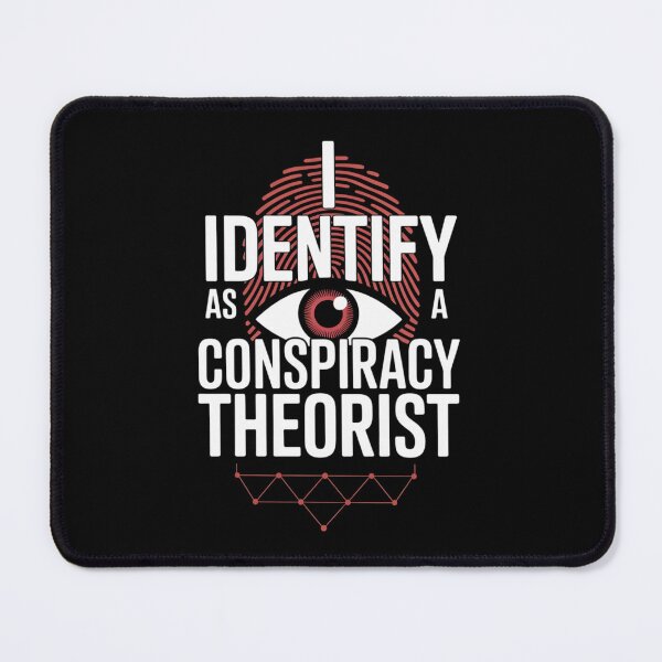 Item preview, I Identify As A Conspiracy Theorist Satire designed and sold by TeeGrit.