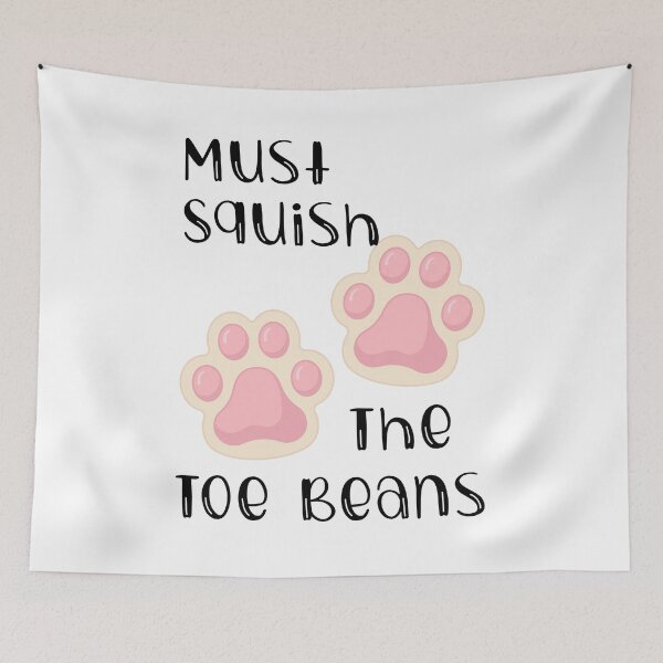 Item preview, Must Squish The Toe Beans designed and sold by SoPurrsnickety.