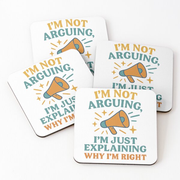 Item preview, I’m Not Arguing I’m Just Explaining Why I’m Right – Funny Quote Design designed and sold by Artivio2025.