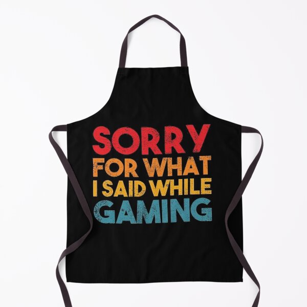 Item preview, Sorry For What I Said While Gaming – Funny Gamer Quote designed and sold by RespawnArt 95.
