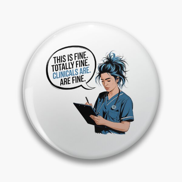 Item preview, This Is Fine. Totally Fine. Clinicals Are Fine | Student Nurse Humor designed and sold by CuteDesignables.