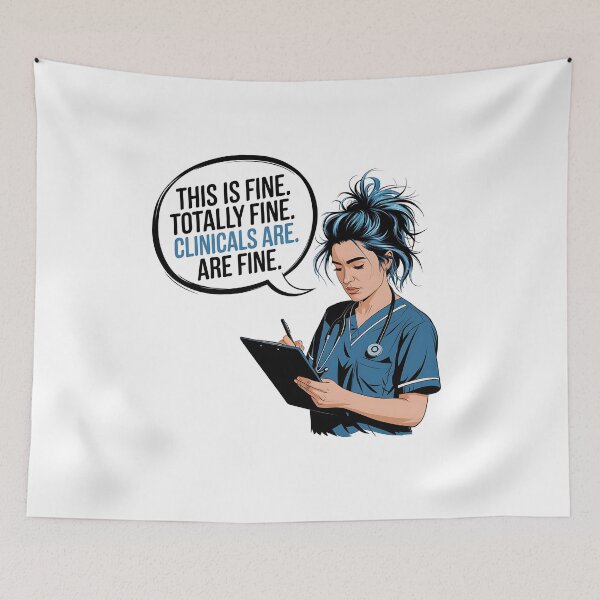Item preview, This Is Fine. Totally Fine. Clinicals Are Fine | Student Nurse Humor designed and sold by CuteDesignables.