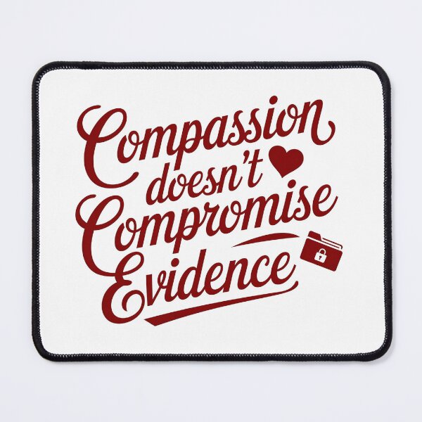 Item preview, Compassion Doesn’t Compromise Evidence | Forensic Nurse designed and sold by CuteDesignables.