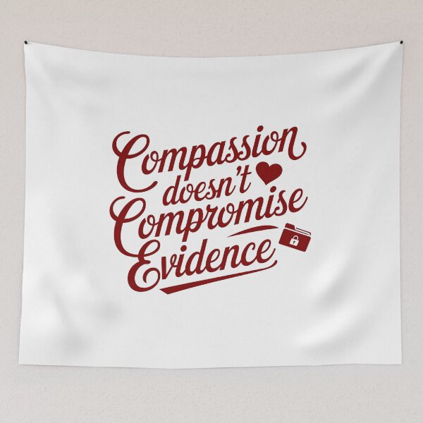 Item preview, Compassion Doesn’t Compromise Evidence | Forensic Nurse  designed and sold by CuteDesignables.