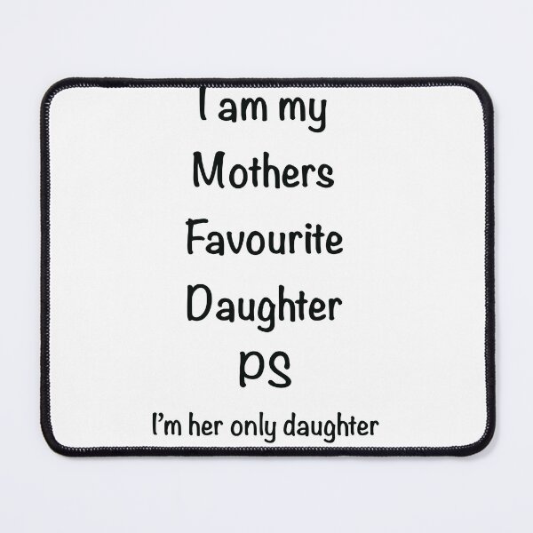 Item preview, MOTHERS FAVOURITE DAUGHTER designed and sold by dannyspage.
