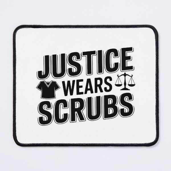 Item preview, Justice Wears Scrubs | Forensic Nurse designed and sold by CuteDesignables.