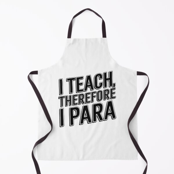 Item preview, I Teach, Therefore I Para | Paraprofessional Support Staff designed and sold by CuteDesignables.