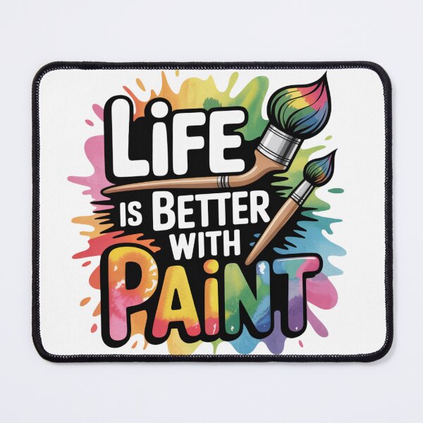 Item preview, Life is Better with Paint – Artist & Painter T-Shirt / Sticker designed and sold by Muzgle.