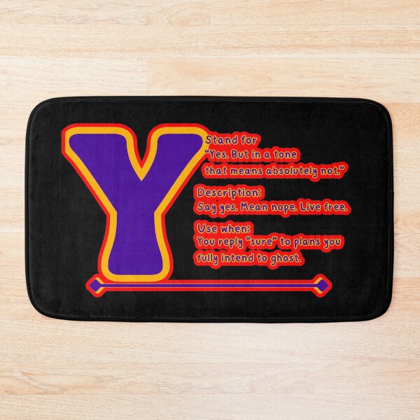 Item preview, Y Stands for "Yes. But Absolutely Not." – Funny Lazy Lifestyle, Introvert Relatable & Work-from-Home Humor Quote Design designed and sold by SnarkyTextStudiO.