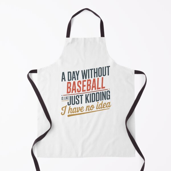 Item preview, A Day Without Baseball Is Like Just Kidding - Cool & Funny Baseball Lover designed and sold by Watsonarts.